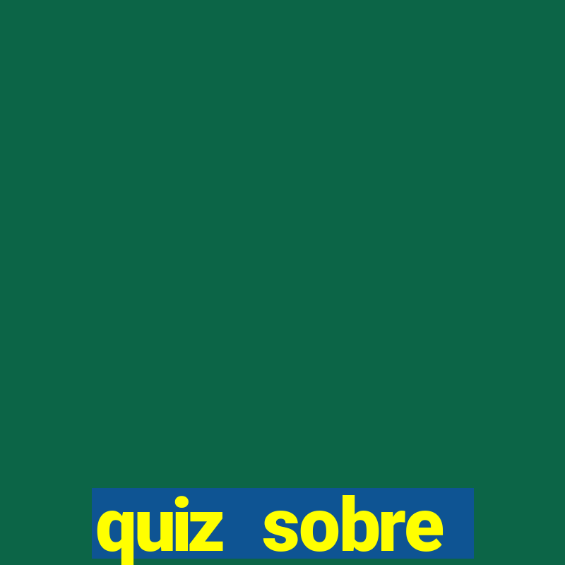 quiz sobre conhecimentos gerais